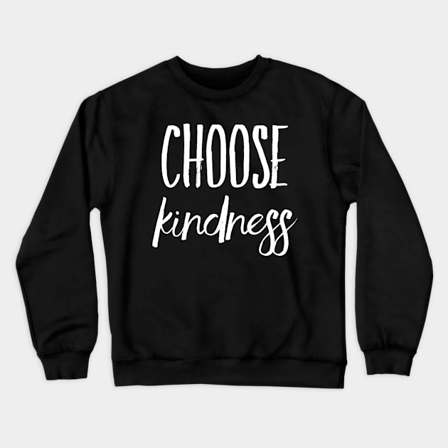 Choose kindness Crewneck Sweatshirt by WordFandom